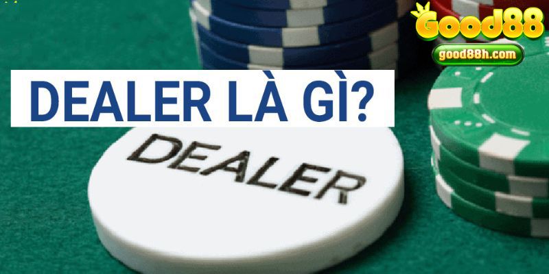 dealer là gì