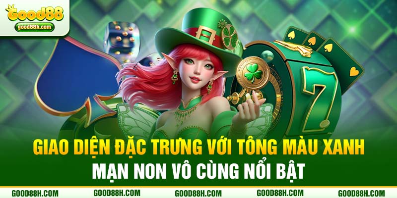 Giao diện đặc trưng với tông màu xanh mạ non vô cùng nổi bật